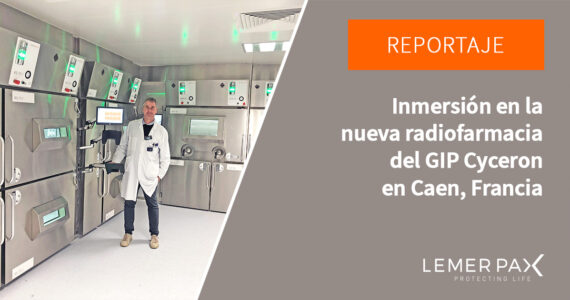 reportaje_inmersion_en_la-nueva-radiofarmacie-cyceron